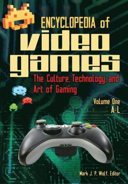Mark J. P. Wolf - Encyclopedia of Video Games, E-bok