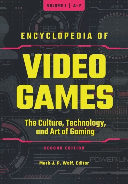Mark J. P. Wolf - Encyclopedia of Video Games, E-bok