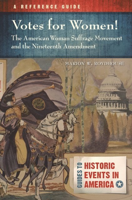 Marion W. Roydhouse - Votes for Women! The American Woman Suffrage Movement and the Nineteenth Amendment, E-bok