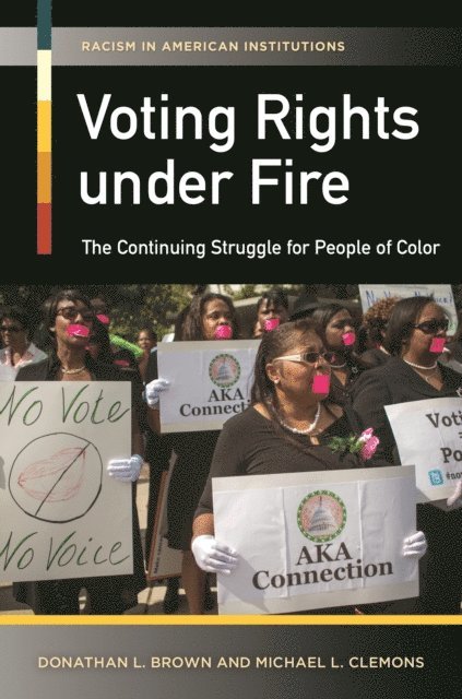 Donathan L. Brown, Michael L. Clemons - Voting Rights under Fire, E-bok