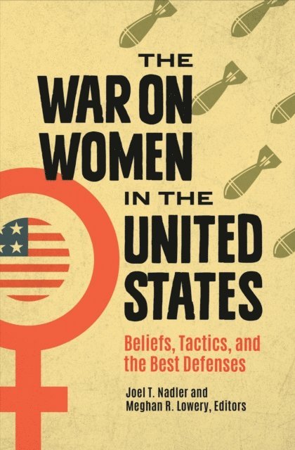 Joel T. Nadler, Meghan R. Lowery Ph.D. - War on Women in the United States, E-bok