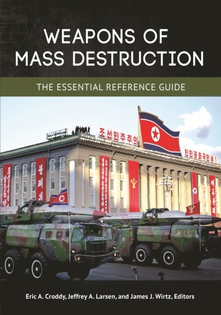 Eric A. Croddy, Jeffrey A. Larsen, James J. Wirtz - Weapons of Mass Destruction, E-bok