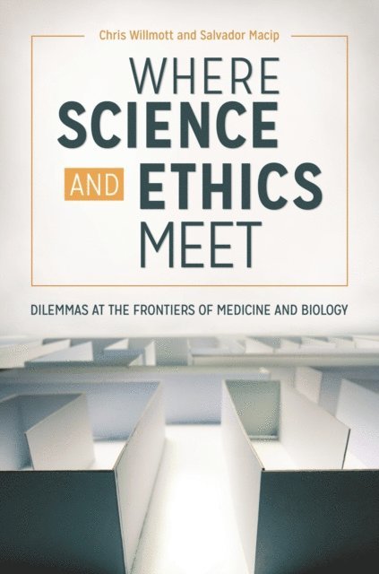 Chris Willmott, Salvador Macip - Where Science and Ethics Meet, E-bok