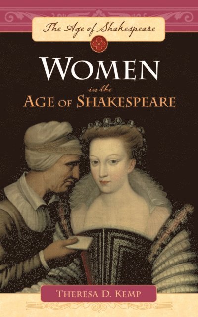 Theresa D. Kemp - Women in the Age of Shakespeare, E-bok