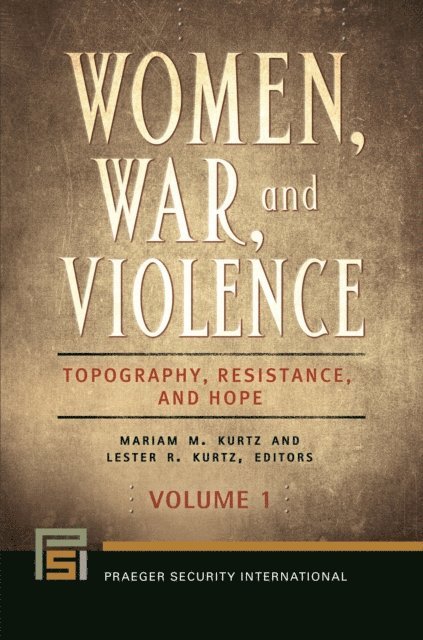 Mariam M. Kurtz, Lester R. Kurtz - Women, War, and Violence, E-bok