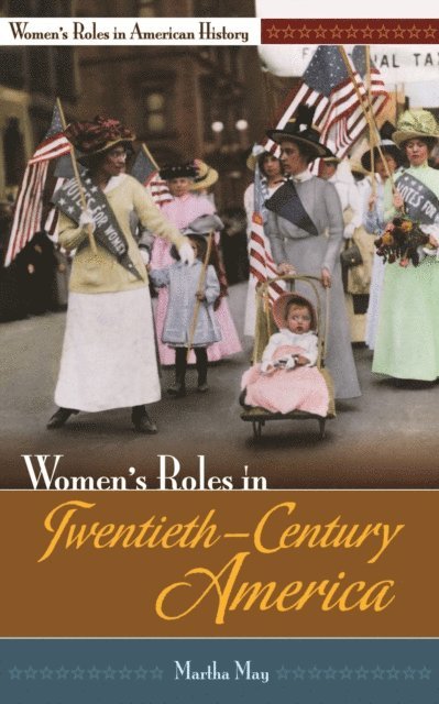 Martha May - Women's Roles in Twentieth-Century America, E-bok