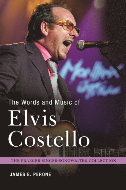 James E. Perone - Words and Music of Elvis Costello, E-bok