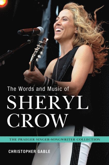 Christopher Gable - Words and Music of Sheryl Crow, E-bok