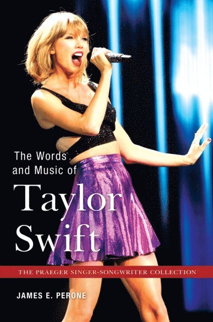 James E. Perone - Words and Music of Taylor Swift, E-bok