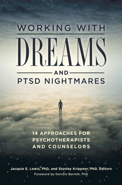 Jacquie E. Lewis Ph.D., Stanley Krippner - Working with Dreams and PTSD Nightmares, E-bok