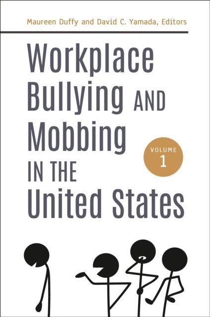 Maureen Duffy, David C. Yamada - Workplace Bullying and Mobbing in the United States, E-bok