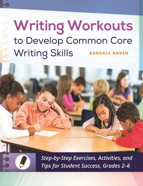 Kendall Haven - Writing Workouts to Develop Common Core Writing Skills, E-bok