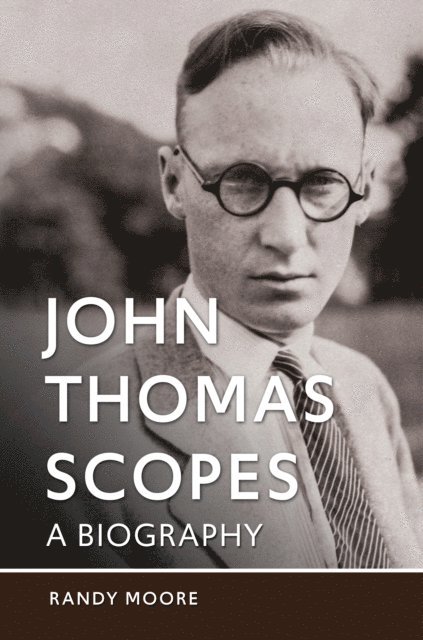 Randy Moore - John Thomas Scopes, E-bok