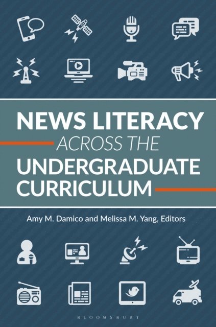Amy M. Damico, Melissa M. Yang - News Literacy Across the Undergraduate Curriculum, E-bok