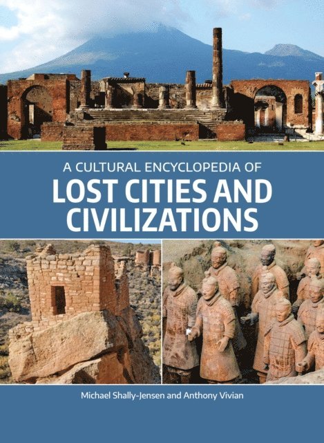 Michael Shally-Jensen, Anthony Vivian - Cultural Encyclopedia of Lost Cities and Civilizations, E-bok