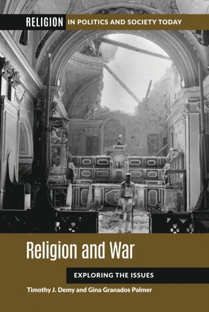 Timothy J. Demy, Gina Granados Palmer Ph.D. - Religion and War, E-bok