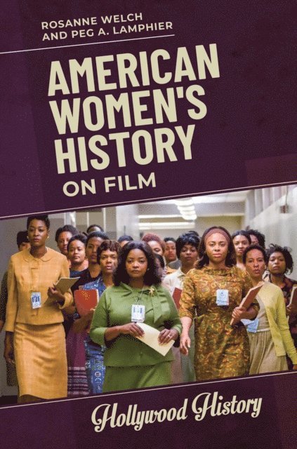 Rosanne Welch, Peg A. Lamphier - American Women's History on Film, E-bok