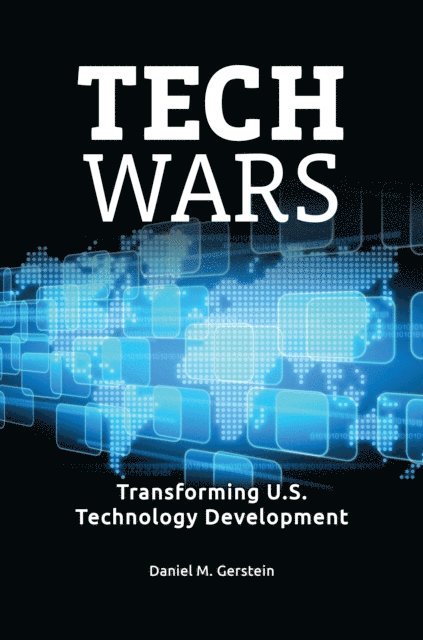 Daniel M. Gerstein - Tech Wars, E-bok