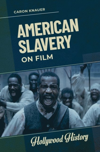 Caron Knauer - American Slavery on Film, E-bok