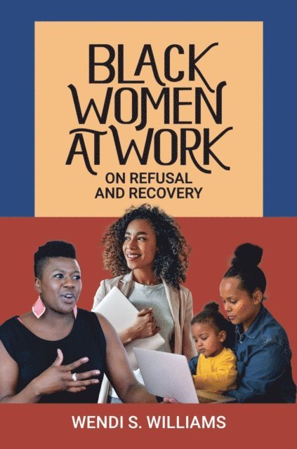 Wendi S. Williams - Black Women at Work, E-bok