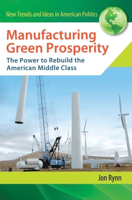 Jon Rynn - Manufacturing Green Prosperity, E-bok