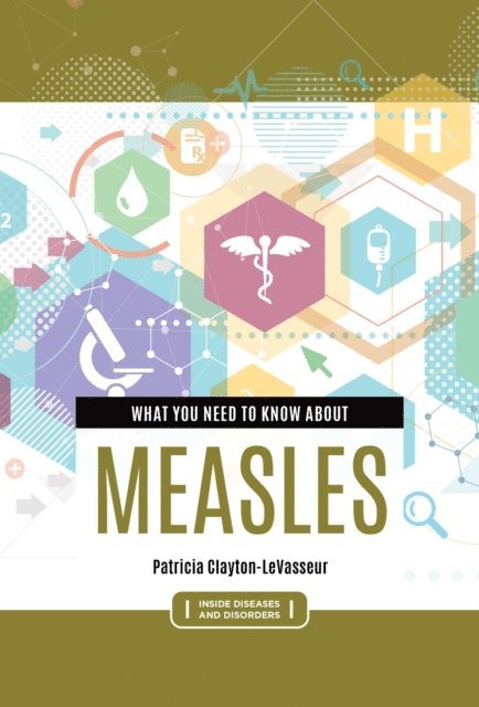 Patricia Clayton-LeVasseur - What You Need to Know about Measles, E-bok