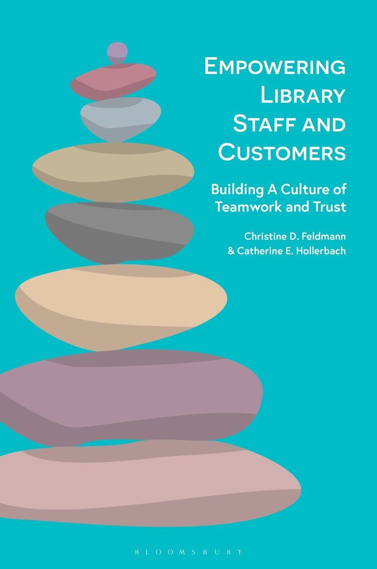 Christine D. Feldmann, Catherine E. Hollerbach - Empowering Library Staff and Customers, Häftad