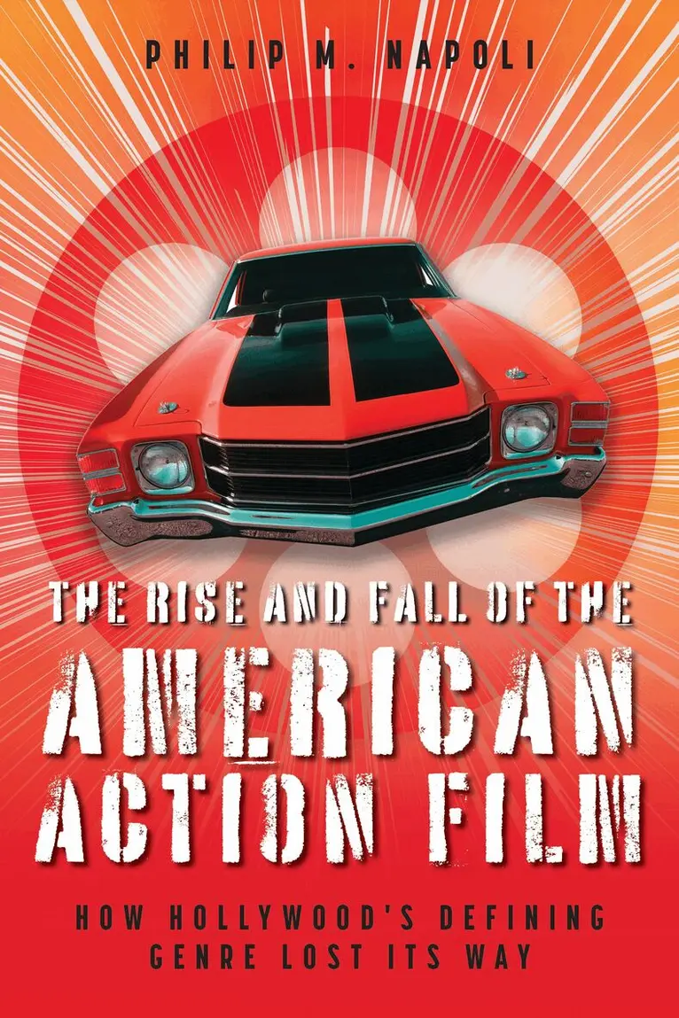 Philip M. Napoli - Rise and Fall of the American Action Film, Inbunden. Tillgänglighet: Kommande