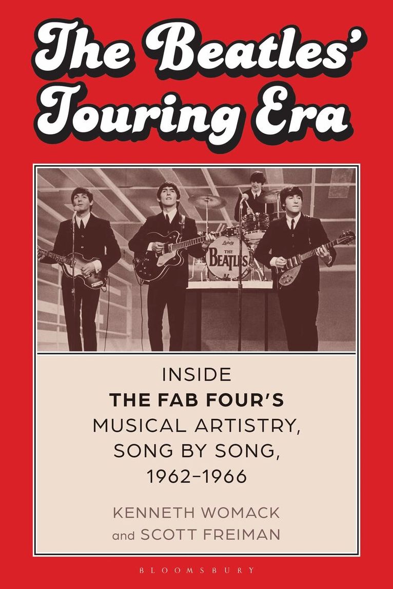 Kenneth Womack, Scott Freiman - Beatles’ Touring Era, Inbunden