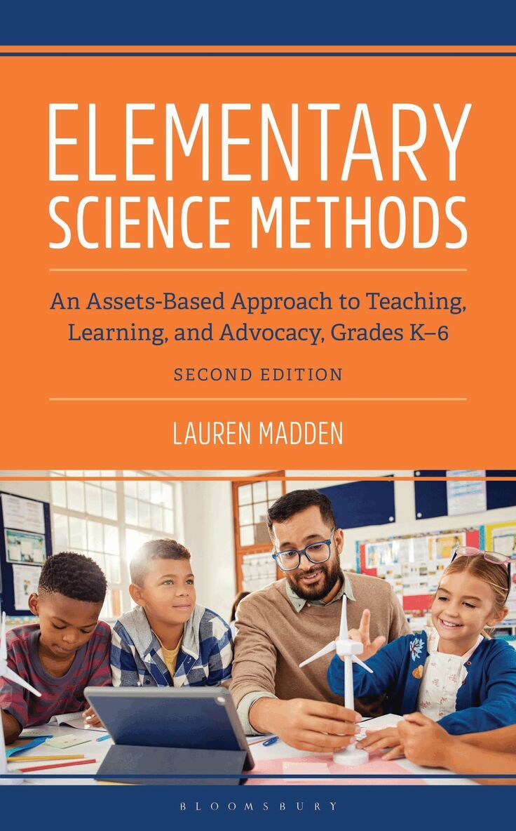 Lauren Madden - Elementary Science Methods: An Assets-Based Approach to Teaching, Learning, and Advocacy, Grades K-6, Second Edition, Häftad