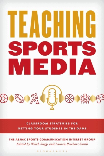 AEJMC Sports Communication Interest Group, Welch Suggs, Lauren Reichart Smith - Teaching Sports Media, E-bok