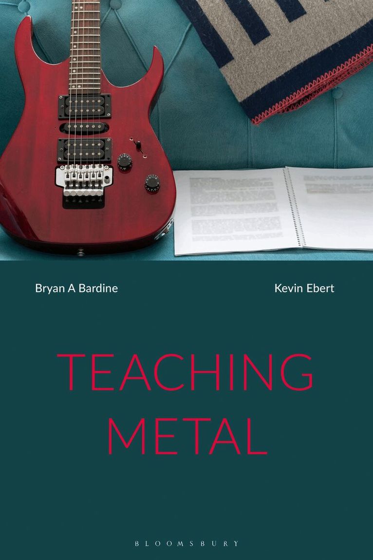 Kevin Ebert, Bryan A. Bardine - Teaching Metal, Inbunden