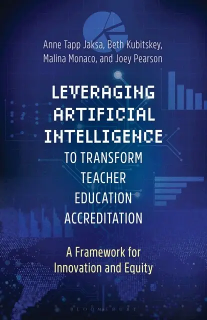 Beth Kubitskey, Anne Tapp Jaksa, Malina Monaco, Joseph Allen Pearson - Leveraging Artificial Intelligence to Transform Teacher Education Accreditation, E-bok. Tillgänglighet: Lägg i varukorg