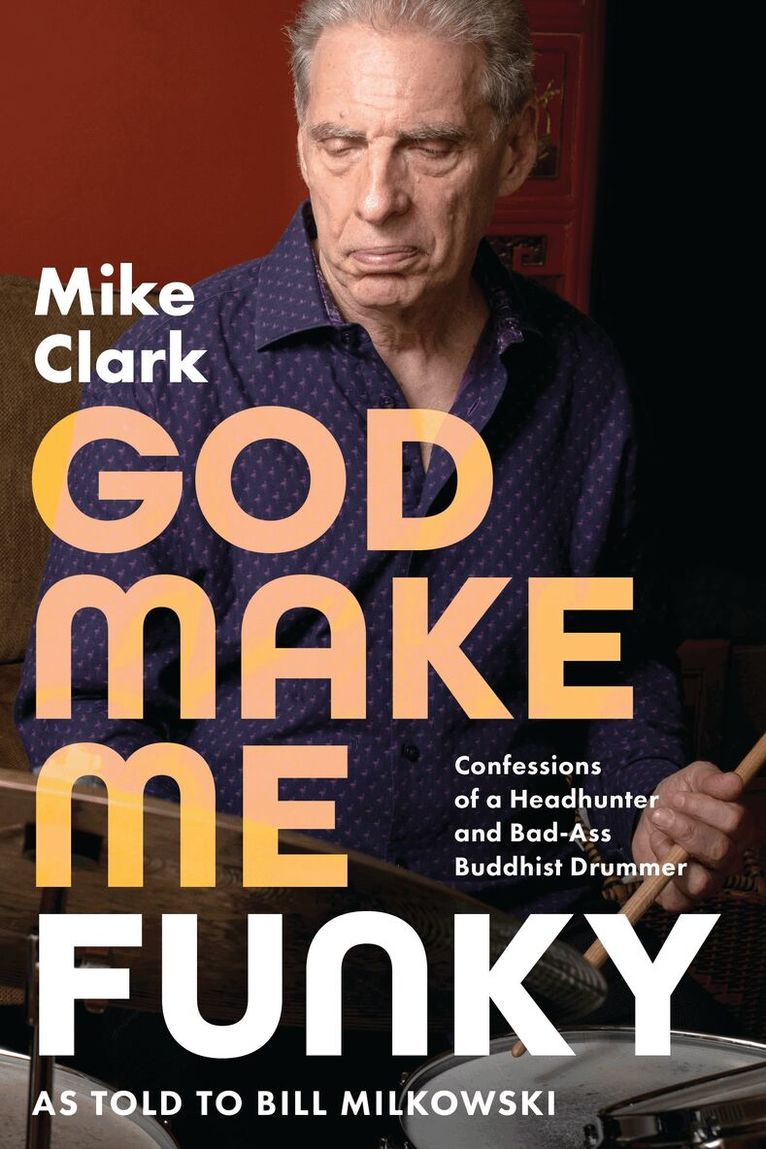 Mike Clark - God Make Me Funky, Inbunden. Tillgänglighet: Kommande