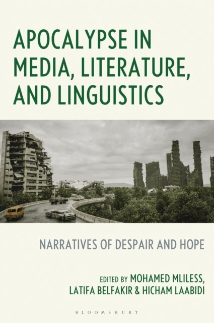 Mohamed Mliless, Latifa Belfakir, Hicham Laabidi - Apocalypse in Media, Literature, and Linguistics, E-bok. Tillgänglighet: Lägg i varukorg