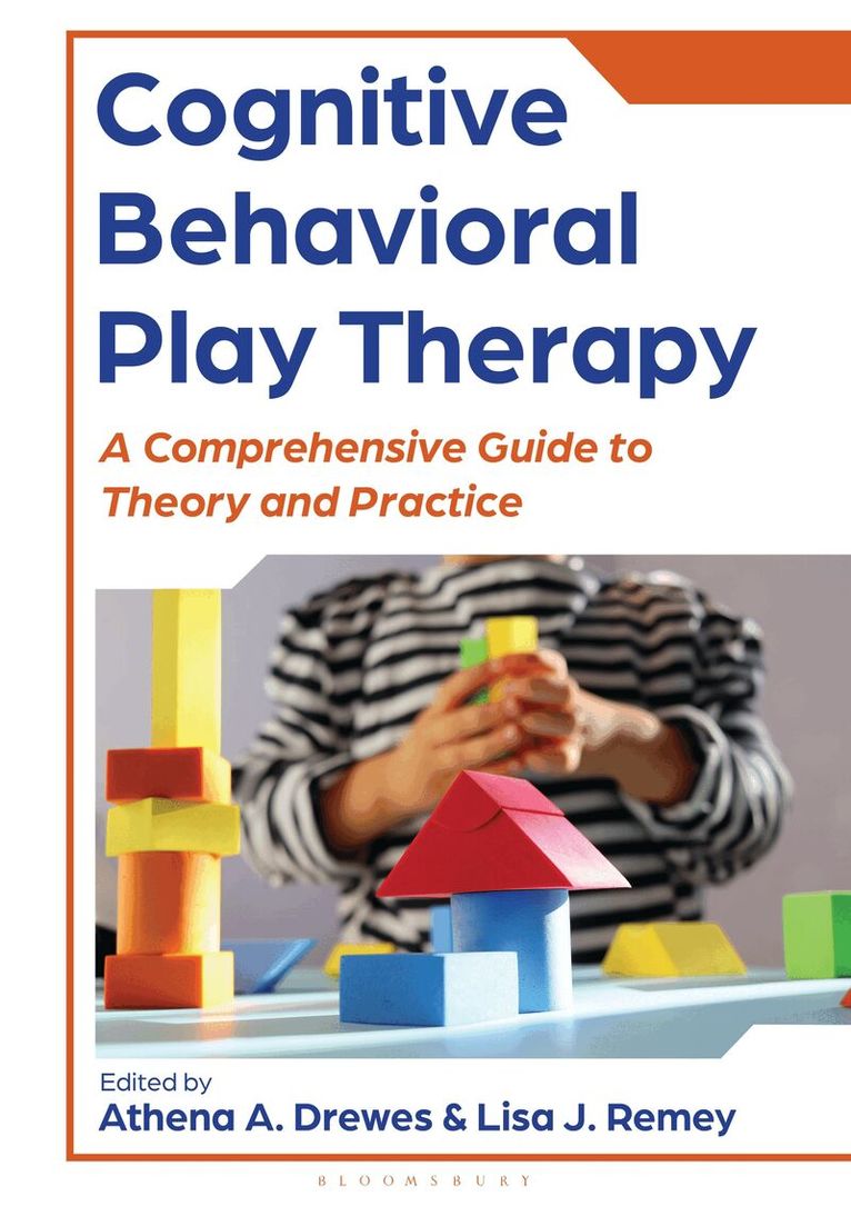 Athena A. Drewes, Lisa Remey - Cognitive Behavioral Play Therapy, Häftad