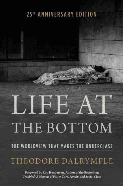 Theodore Dalrymple - Life at the Bottom, E-bok