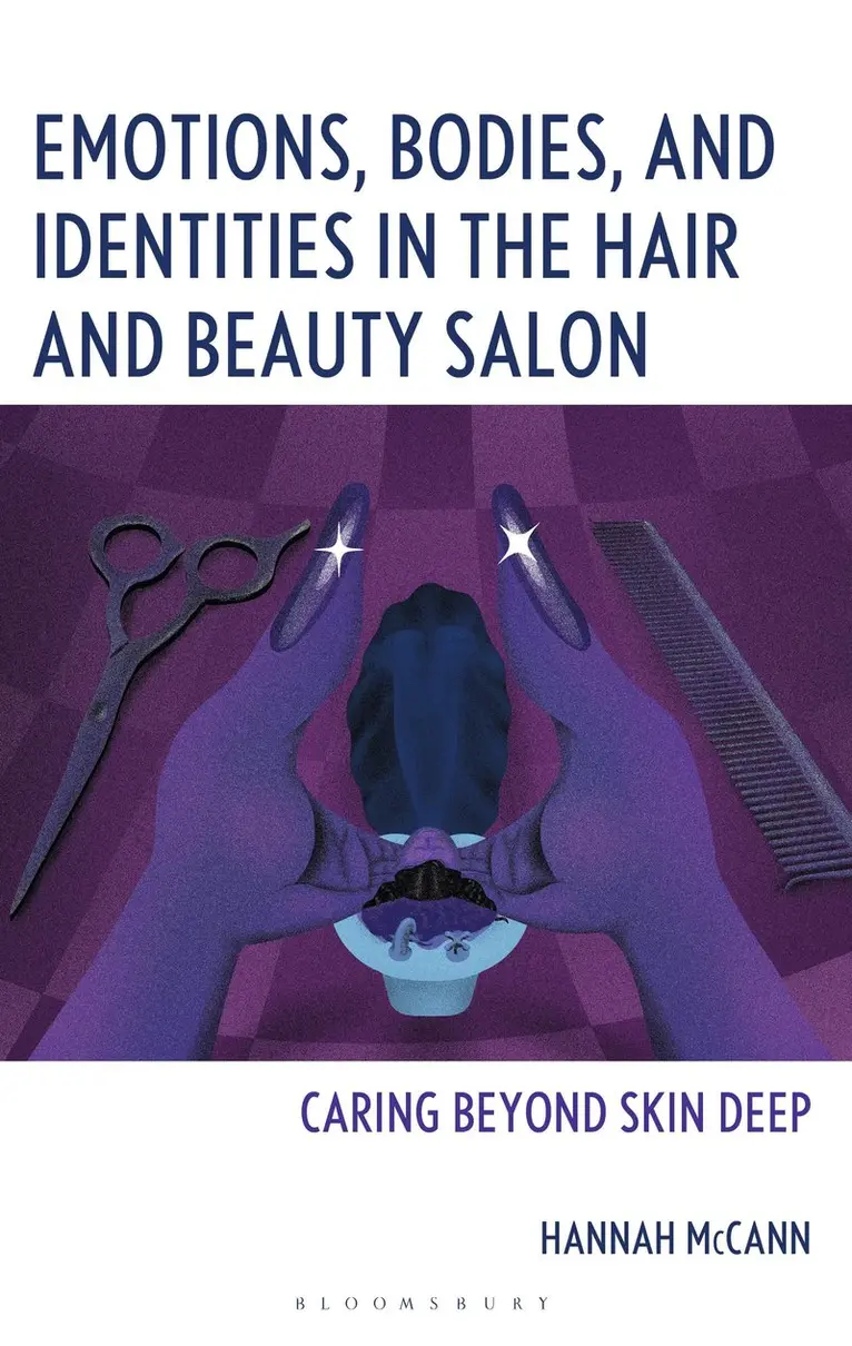 Hannah McCann - Emotions, Bodies, and Identities in the Hair and Beauty Salon, Häftad. Tillgänglighet: Kommande