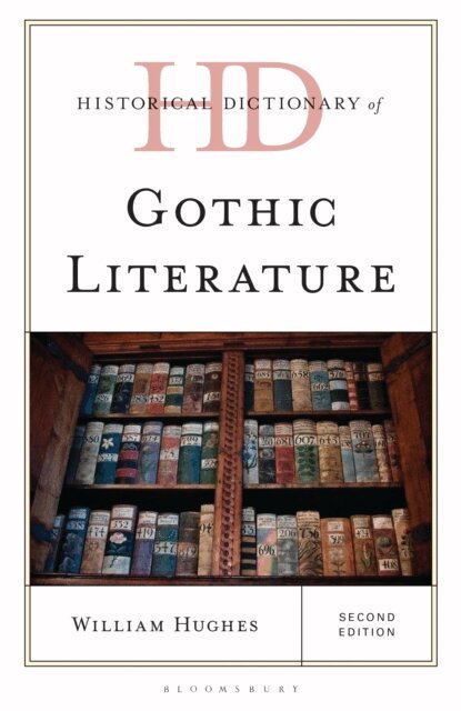 William Hughes - Historical Dictionary of Gothic Literature, E-bok