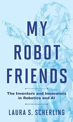 Laura  S. Scherling - My Robot Friends, Inbunden. Tillgänglighet: Kommande