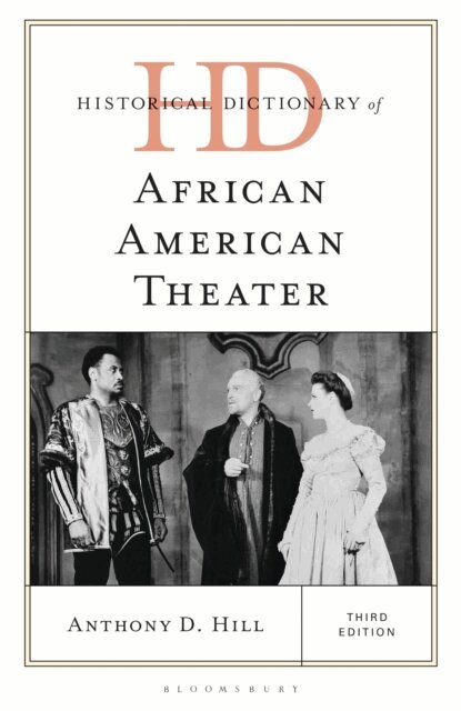 Anthony D. Hill - Historical Dictionary of African American Theater, E-bok. Tillgänglighet: Kommande