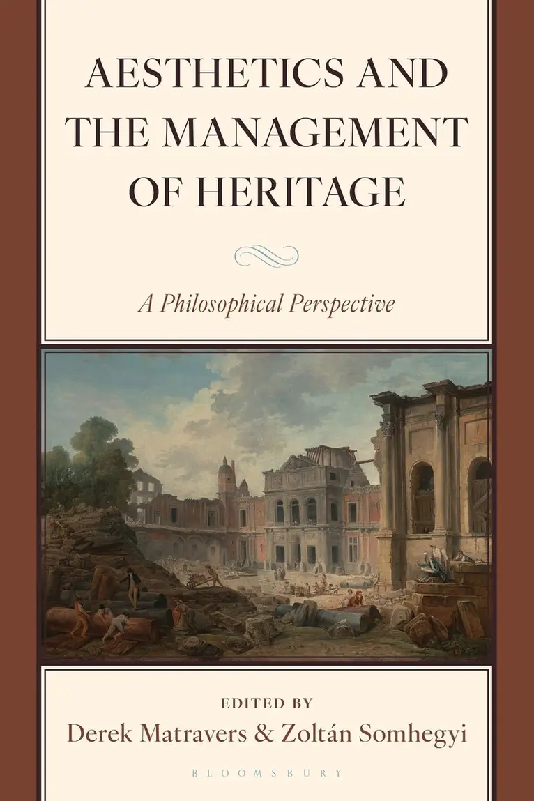 Derek Matravers, Zoltán Somhegyi - Aesthetics and the Management of Heritage, Inbunden. Tillgänglighet: Kommande
