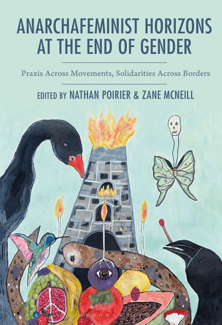 Nathan Poirier, Zane McNeill - Anarchafeminist Horizons at the End of Gender, Inbunden. Tillgänglighet: Kommande