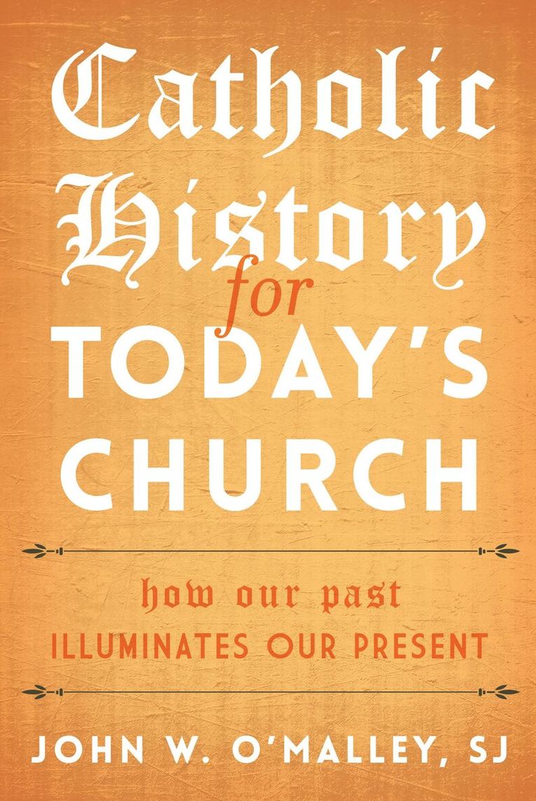 John W. O'Malley, SJ - Catholic History for Today's Church, Häftad. Tillgänglighet: Lägg i varukorg