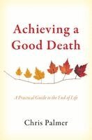Chris Palmer - Achieving a Good Death, Häftad