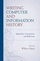 William Aspray - Writing Computer and Information History, Häftad