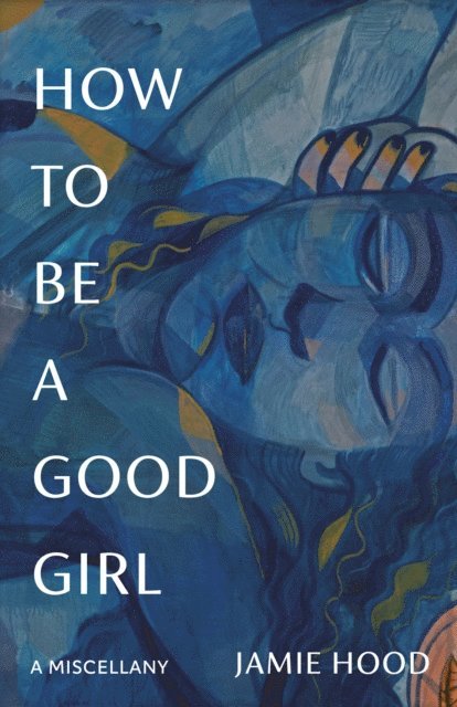 Jamie Hood - How to Be a Good Girl, E-bok