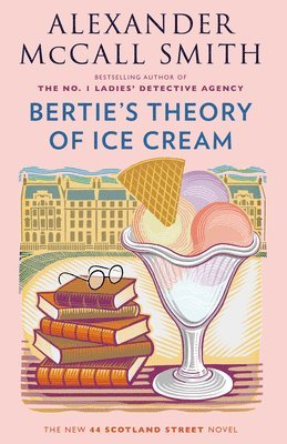 Alexander McCall Smith - Bertie's Theory of Ice Cream, Häftad