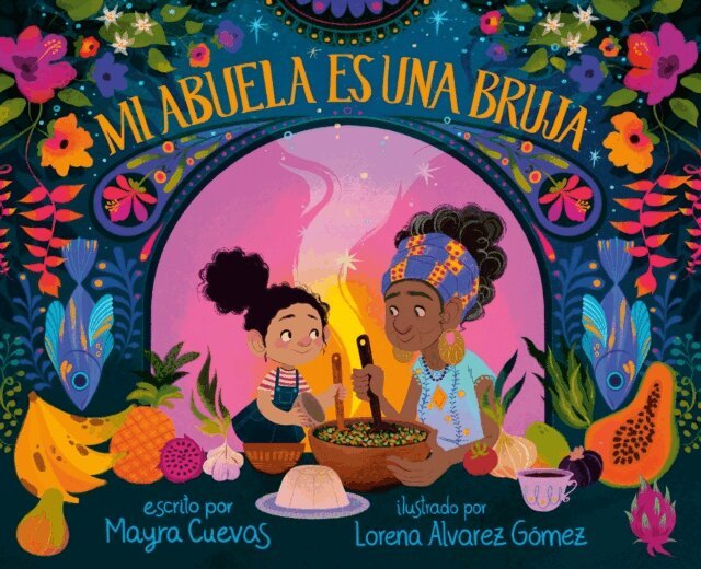 Mayra Cuevas - Mi abuela es una bruja (My Abuela Is a Bruja Spanish Edition), E-bok