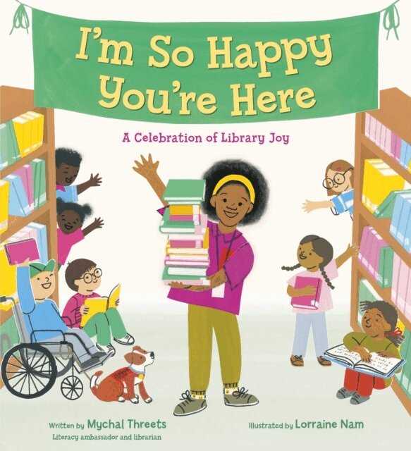 Mychal Threets - I'm So Happy You're Here: A Celebration of Library Joy, E-bok